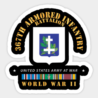 367th Armored Infantry Battalion - DUI  w EUR SVC X 300 Sticker